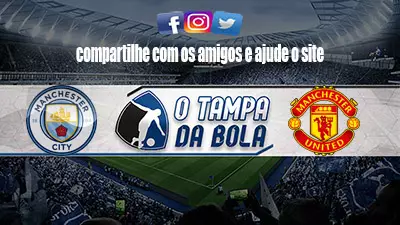 Onde Assistir Manchester City x Manchester United ao vivo pelo Inglês