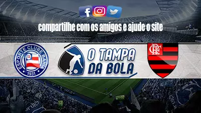 Onde Assistir Bahia x Flamengo ao vivo pelo Brasileirão Série A
