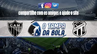 Onde Assistir Atlético-MG x Ceará Ao vivo pelo Brasileirão Série A