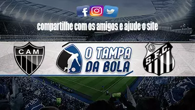 Onde Assistir Atlético-MG x Santos Ao vivo pelo Brasileirão Série A