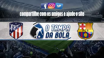 Onde Assistir Atlético de Madrid x Barcelona ao vivo pelo Espanhol
