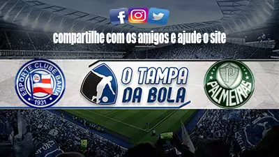 Onde Assistir Bahia x Palmeiras ao vivo pelo Brasileirão Série A