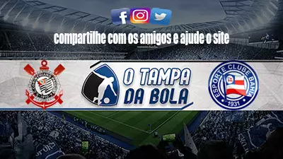 Onde Assistir Corinthians x Bahia ao vivo pelo Brasileirão Série A