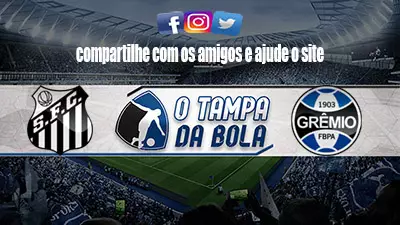Onde Assistir Santos x Grêmio Ao vivo pelo Brasileiro Série A
