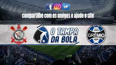 Onde Assistir Corinthians x Grêmio ao vivo pela Copa do Brasil