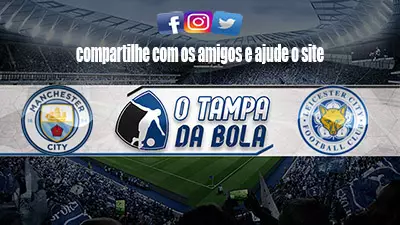 Onde Assistir Manchester City x Leicester City Ao vivo pela Premier League