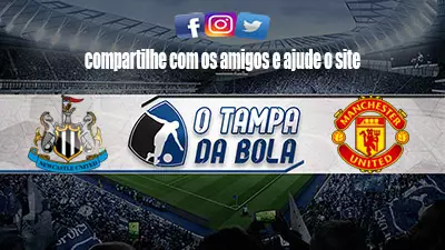 Onde Assistir Newcastle x Manchester United Ao vivo pela Premier League 2023