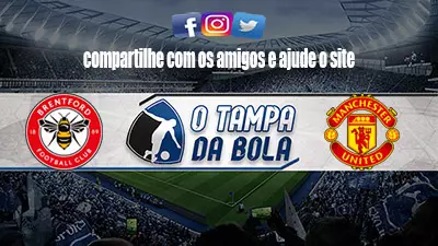 Onde Assistir Brentford x Manchester United Ao vivo pelo Inglês
