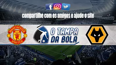 Onde Assistir Manchester United x Wolverhampton Ao vivo pelo Inglês