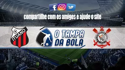 Onde Assistir Ituano x Corinthians ao vivo pelo Paulistão 2024