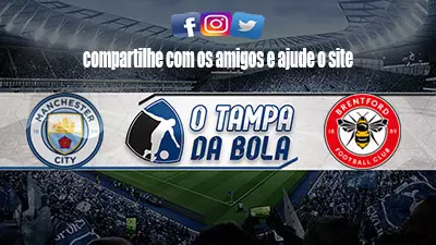 Onde Assistir Manchester City x Brentford ao vivo pela Premier League