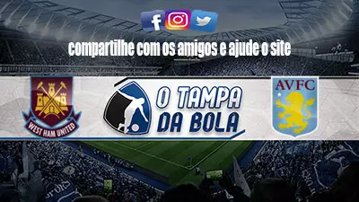 Onde Assistir West Ham x Aston Villa Ao vivo Online 13/03/2022