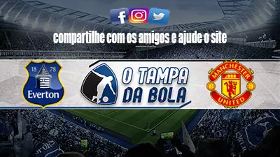Onde Assistir Everton x Manchester United Ao vivo pelo Inglês