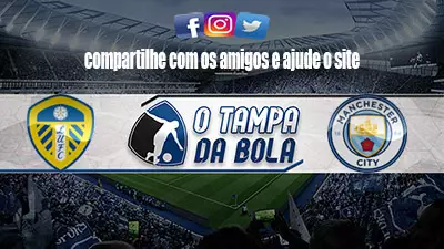 Onde Assistir Leeds United x Manchester City Ao vivo pelo Inglês 2022
