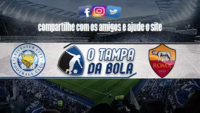 Onde Assistir Leicester City x Roma AO VIVO pela UEFA Conference League