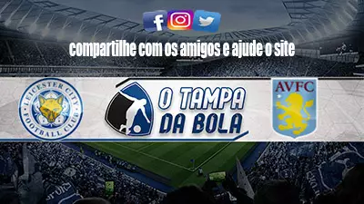 Onde Assistir Leicester x Aston Villa AO VIVO pelo Campeonato inglês