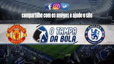 Onde Assistir Manchester United x Chelsea ao vivo pela Premier League
