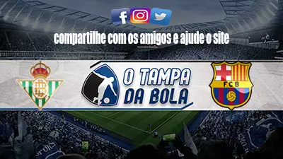 Onde Assistir Betis x Barcelona ao vivo pelo Espanhol
