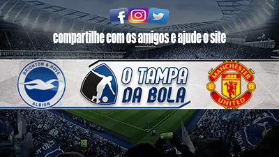 Onde Assistir Brighton x Manchester United Ao vivo pela Premier League