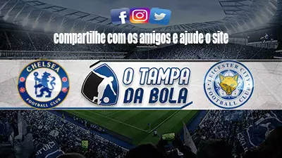 Onde Assistir Chelsea x Leicester City Ao vivo pelo Inglês