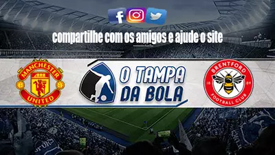 Onde Assistir Manchester United x Brentford Ao vivo pelo Inglês