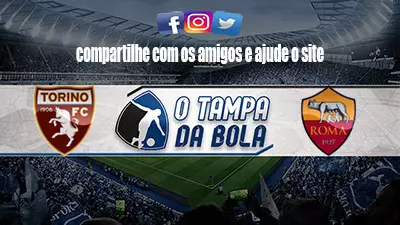 Onde Assistir Torino x Roma Ao vivo pelo Campeonato Italiano