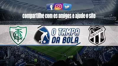 América-MG x Ceará onde assistir Ao vivo pelo Brasileirão