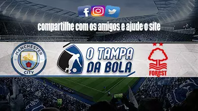 Onde Assistir Nottingham Forest x Manchester City ao vivo pelo Inglês