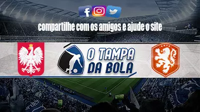 Onde Assistir Polônia x Holanda Ao vivo pela Liga das Nações 2022