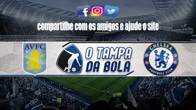 Onde Assistir Aston Villa x Chelsea Ao vivo pela Premier League