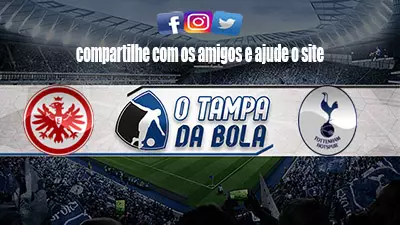 Onde Assistir Eintracht Frankfurt x Tottenham Ao vivo pela Liga dos Campeões