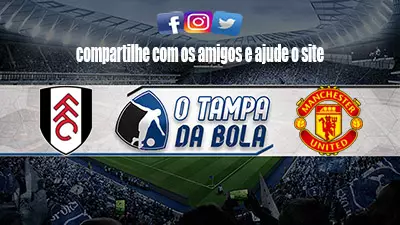 Onde Assistir Fulham x Manchester United Ao vivo pelo Inglês 2023