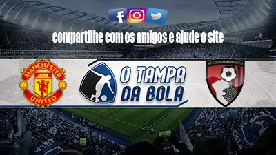 Onde Assistir Manchester United x Bournemouth ao vivo pelo inglês