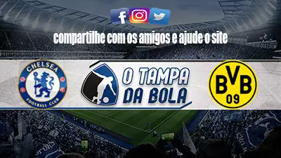 Onde Assistir Chelsea x Borussia Dortmund Ao vivo pela Liga dos Campeões