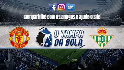 Onde Assistir Manchester United x Betis Ao vivo pela Europa League 2023