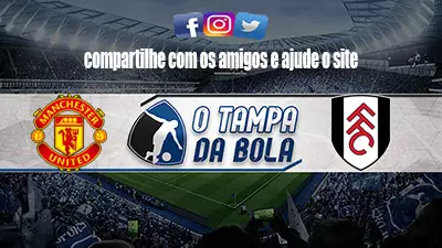 Onde Assistir Manchester United x Fulham ao vivo pelo Inglês