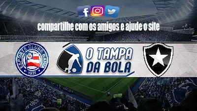 Onde Assistir Bahia x Botafogo ao vivo pela Copa do Brasil