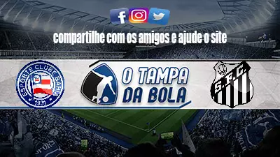 Onde Assistir Bahia x Santos Ao vivo pela Copa do Brasil 2023