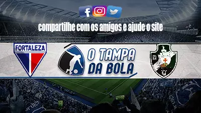 Onde Assistir Fortaleza x Vasco ao vivo pelo Brasileiro Série A