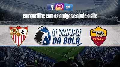 Onde Assistir Sevilla x Roma Ao vivo pela Liga Europa 2023