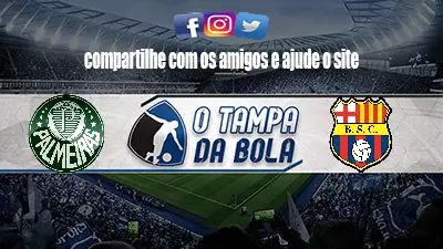 Onde Assistir Palmeiras x Barcelona SC Ao vivo pela Libertadores 2023