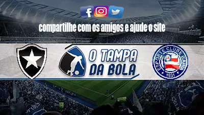 Onde Assistir Botafogo x Bahia ao vivo pela Copa do Brasil