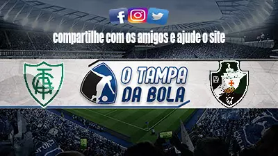 Onde Assistir América-MG x Vasco Ao vivo pelo Brasileirão Série A