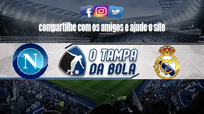Onde Assistir Napoli x Real Madrid Ao vivo pela Liga dos Campeões