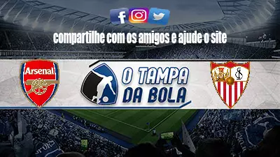 Onde Assistir Arsenal x Sevilla Ao vivo pela Liga dos Campeões 2023