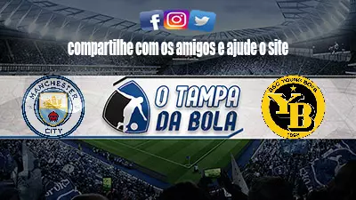 Onde Assistir Manchester City x Young Boys Ao vivo pela Champions League
