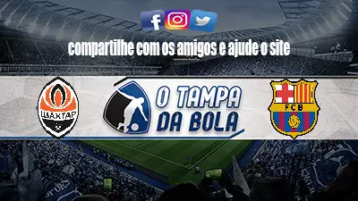 Onde Assistir Shakhtar Donetsk x Barcelona Ao vivo pela Liga dos Campeões