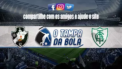 Onde Assistir Vasco x América-MG Ao vivo pelo Brasileiro Série A