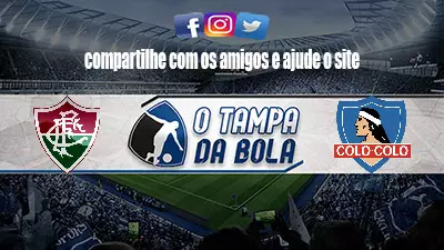 Onde Assistir Colo Colo x Fluminense ao vivo pela Libertadores