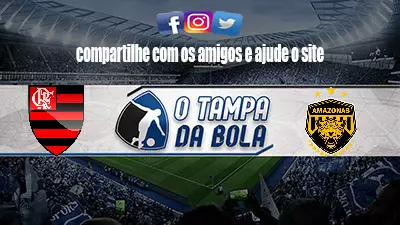 Onde Assistir Flamengo x Amazonas ao vivo pela Copa do Brasil